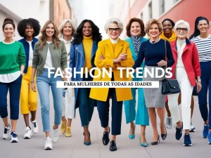 Leia mais sobre o artigo Tendências de Moda para Mulheres de Todas as Idades